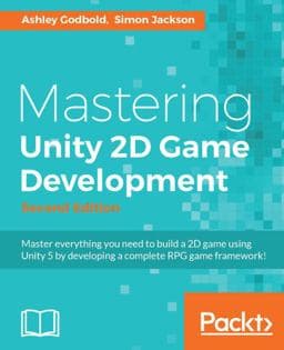 Mastering Unity 2D Game Development 9781786463456