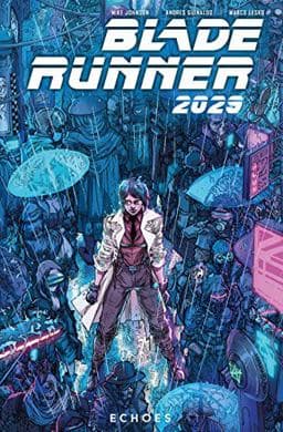 Blade Runner 2029 Vol. 2: Echoes (Graphic Novel) 9781787735972
