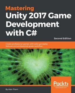 Mastering Unity 2017 Game Development with C# - Second Edition 9781788479837