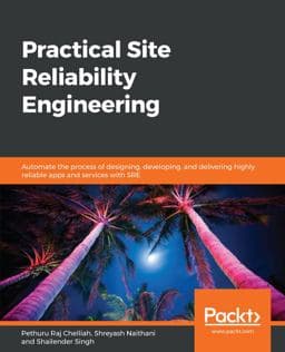 Practical Site Reliability Engineering 9781788839563