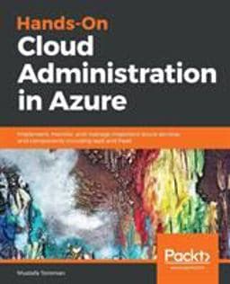 Hands-On Cloud Administration in Azure 9781789134964