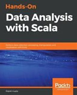 Hands-On Data Analysis with Scala 9781789346114