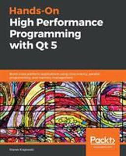 Hands-On High Performance Programming with Qt 5 9781789531244
