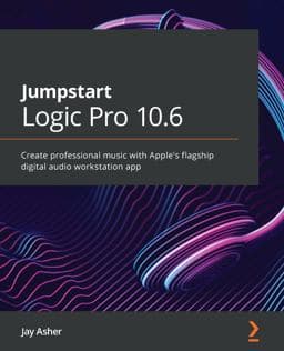 Jumpstart Logic Pro X 10. 5 9781800562776