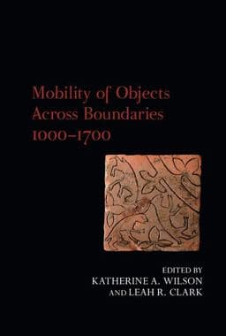 Mobility of Objects Across Boundaries 1000-1700 9781800856349