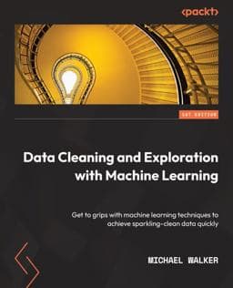 Data Cleaning and Exploration with Machine Learning 9781803241678
