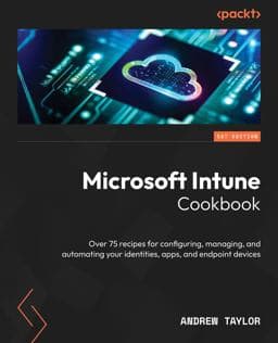 Microsoft Intune Cookbook 9781805126546