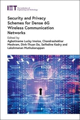 Security and Privacy Schemes for Dense 6G Wireless Communication Networks 9781839536632