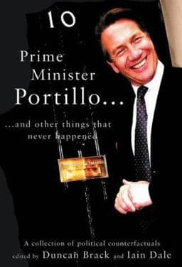 Prime Minister Portillo... 9781842750698