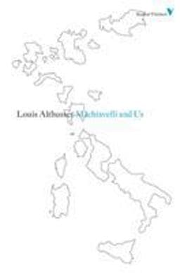 Machiavelli and Us 9781844676750