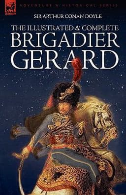 The Illustrated and Complete Brigadier Gerard 9781846773945