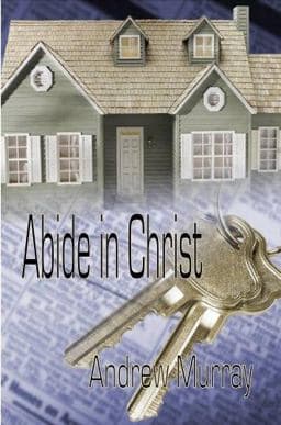 Abide in Christ (Andrew Murray Christian Classics) 9781846858406