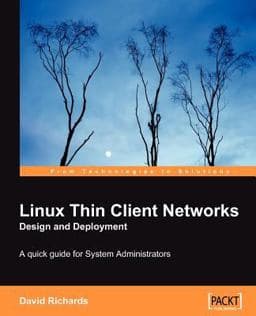 Linux Thin Client Networks Design and Deployment 9781847192042