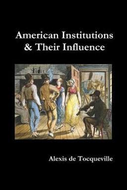 American Institutions and Their Influence 9781849023603
