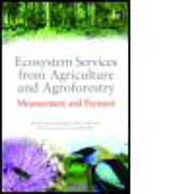 Ecosystem Services from Agriculture and Agroforestry 9781849711470