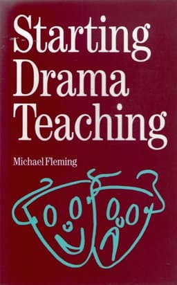 Starting Drama Teaching 9781853462979