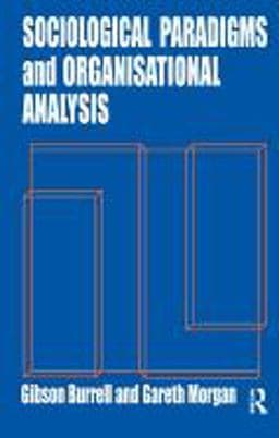 Sociological Paradigms and Organisational Analysis 9781857421149