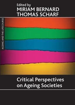 Critical Perspectives on Ageing Societies 9781861348906