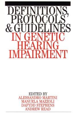 Definitions, Protocols and Guidelines in Genetic Hearing Impairment 9781861561886