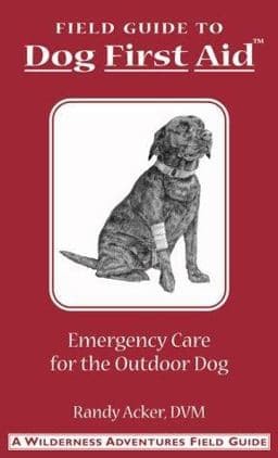A Field Guide - Dog First Aid 9781885106049
