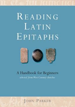 Reading Latin Epitaphs 9781905816057