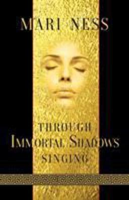 Through Immortal Shadows Singing 9781907881558
