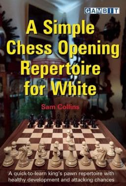 A Simple Chess Opening Repertoire for White 9781910093825