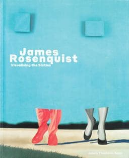 James Rosenquist: Visualising the Sixties 9781916204805