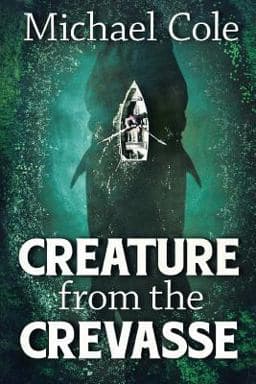 Creature from the Crevasse 9781925711585