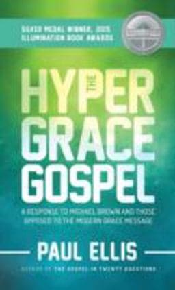 The Hyper-Grace Gospel 9781927230336