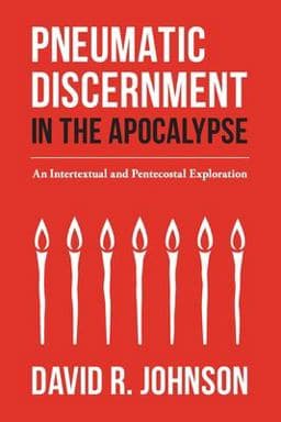 Pneumatic Discernment in the Apocalypse 9781935931683