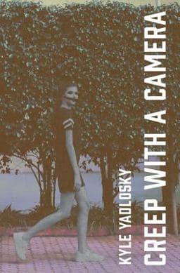 Creep with a Camera 9781940233413