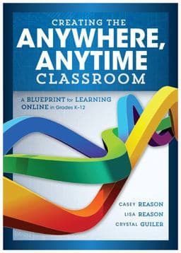 Creating the Anywhere, Anytime Classroom 9781943874866