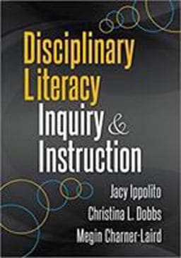 Disciplinary Literacy Inquiry and Instruction 9781943920648