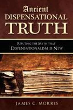 Ancient Dispensational Truth 9781945774294