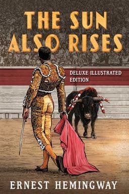 The Sun Also Rises: Deluxe Illustrated Edition 9781949846454