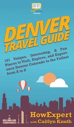 Denver Travel Guide 9781950864584