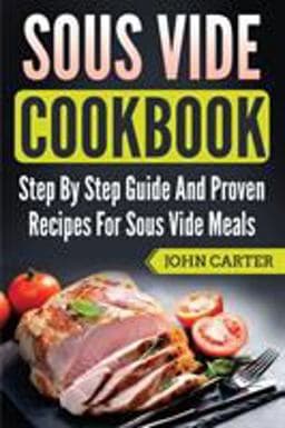 Sous Vide Cookbook 9781951103446