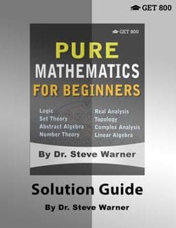 Pure Mathematics for Beginners - Solution Guide 9781951619916