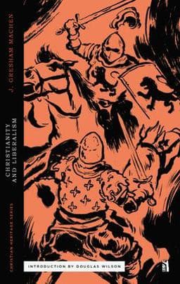 Christianity and Liberalism 9781952410604