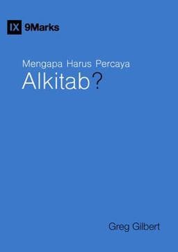 Mengapa Harus Percaya Alkitab? (Why Trust the Bible?) (Indonesian) 9781958168639