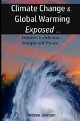 Climate Change and Global Warming - Exposed 9781976209840