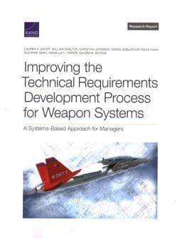 Improving the Technical Requirements Development Process for Weapon Systems 9781977409782