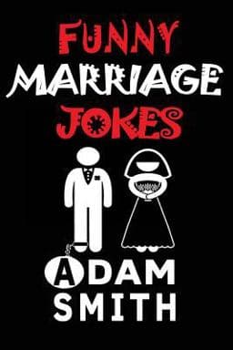 Funny Marriage Jokes( Adult Jokes, Dirty Jokes, Funny Anecdotes, Best Jokes) 9781979274548