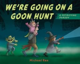 We're Going on a Goon Hunt 9781984813626