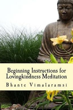 Beginning Instructions for Lovingkindness Meditation 9781986741330