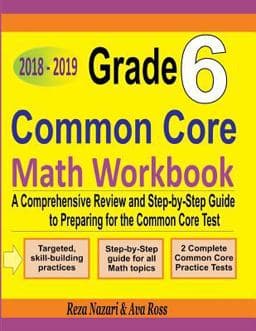 Grade 6 Common Core Mathematics Workbook 2018 - 2019 9781987742138