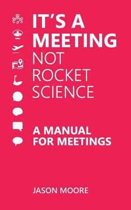 It's a Meeting Not Rocket Science 9781999618001