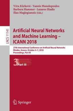 Artificial Neural Networks and Machine Learning - ICANN 2018 9783030014230