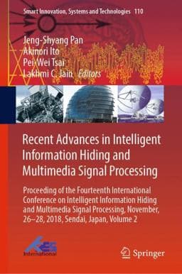 Recent Advances in Intelligent Information Hiding and Multimedia Signal Processing 9783030037475